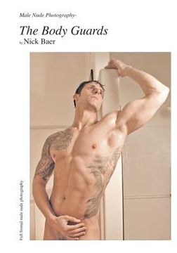 portada Male Nude Photography- the Body Guards (en Inglés)