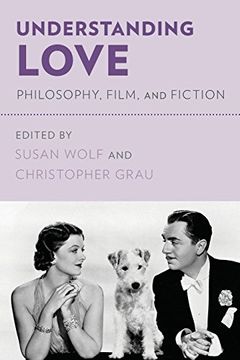 portada Understanding Love: Philosophy, Film, and Fiction (en Inglés)