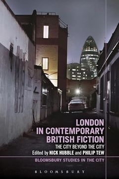 portada London in Contemporary British Fiction: The City Beyond the City (Bloomsbury Studies in the City) (en Inglés)