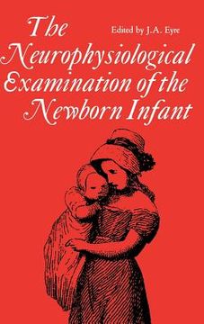 portada neurophysiological examination of the newborn infant (en Inglés)