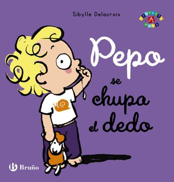 portada Pepo se Chupa el Dedo (Castellano - a Partir de 0 Años - Proyecto de 0 a 3 Años - Libros Emocionales) (in Spanish)