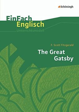 portada Einfach Englisch Unterrichtsmodelle. Unterrichtsmodelle für die Schulpraxis: Einfach Englisch Unterrichtsmodelle: Fü Scott Fitzgerald: The Great Gatsby (en Alemán)