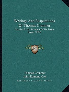 portada writings and disputations of thomas cranmer: relative to the sacrament of the lord's supper (1844)