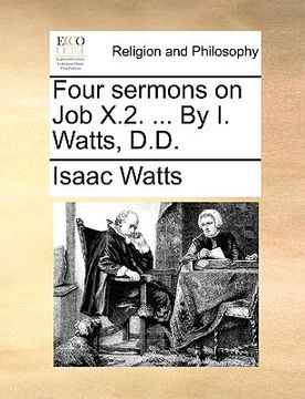 portada four sermons on job x.2. ... by i. watts, d.d.