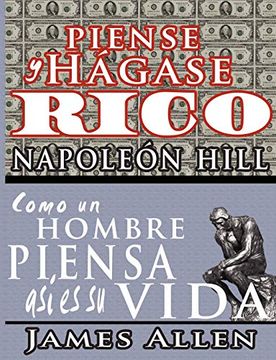 portada Piense y Hágase Rico & Como un Hombre Piensa asi es su Vida (in Spanish)