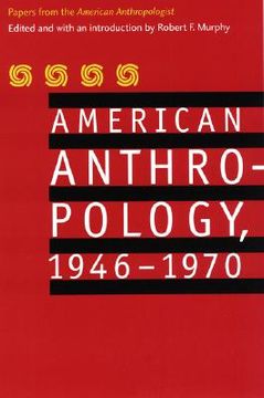 portada american anthropology, 1946-1970: papers from the "american anthropologist" (en Inglés)