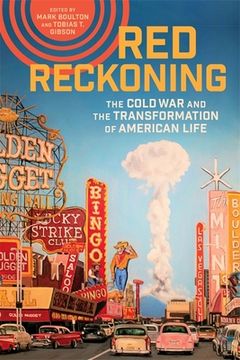 portada Red Reckoning: The Cold War and the Transformation of American Life (en Inglés)
