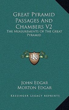 portada great pyramid passages and chambers v2: the measurements of the great pyramid (en Inglés)