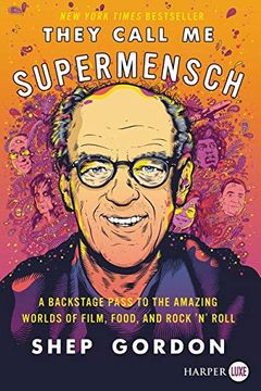 portada They Call me Supermensch: A Backstage Pass to the Amazing Worlds of Film, Food, and Rock'N'Roll (in English)
