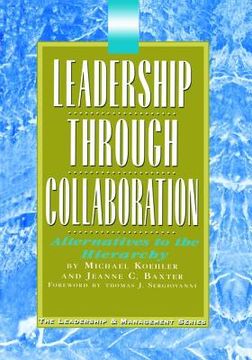 portada Leadership Through Collaboration: Alternatives to the Hierarchy (en Inglés)