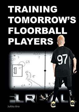 portada Training Tomorrow's Floorball Players: New and Challenging Floorball Drills (en Inglés)
