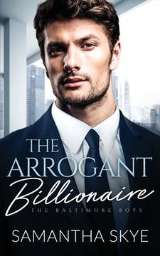 portada The Arrogant Billionaire: A Single Mom, Fake Engagement Billionaire Romance (in English)