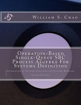 portada Operation-Based Single-Queue SBC Process Algebra For Systems Definition: Integration of Systems Structure and Systems Behavior