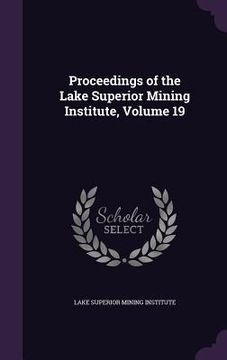 portada Proceedings of the Lake Superior Mining Institute, Volume 19