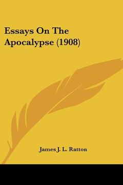 portada essays on the apocalypse (1908) (en Inglés)