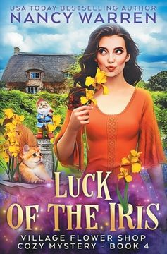 portada Luck of the Iris: A Village Flower Shop Paranormal Cozy Mystery (in English)