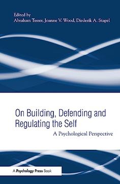 portada Building, Defending, and Regulating the Self: A Psychological Perspective (en Inglés)