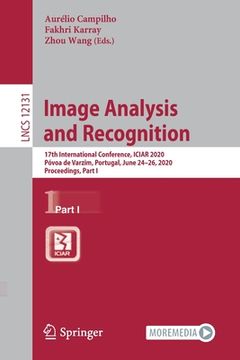 portada Image Analysis and Recognition: 17th International Conference, Iciar 2020, Póvoa de Varzim, Portugal, June 24-26, 2020, Proceedings, Part I (in English)