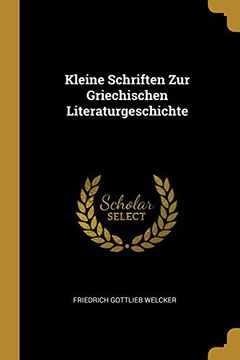 portada Kleine Schriften Zur Griechischen Literaturgeschichte (in German)