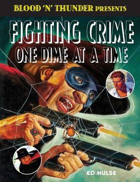 portada Fighting Crime One Dime at a Time: The Great Pulp Heroes (en Inglés)