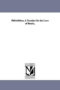 portada philobiblon, a treatise on the love of books, (en Inglés)