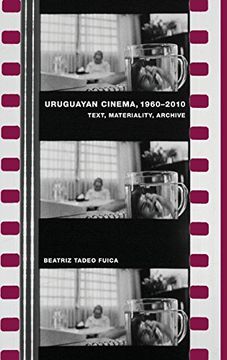 portada Uruguayan Cinema, 1960-2010: Text, Materiality, Archive (370) (Coleccion Tamesis: Serie A, Monografias)