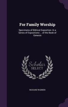 portada For Family Worship: Specimens of Biblical Exposition: In a Series of Expositions ... of the Book of Genesis (en Inglés)