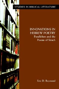 portada innovations in hebrew poetry: parallelisms and the poems of sirach (en Inglés)