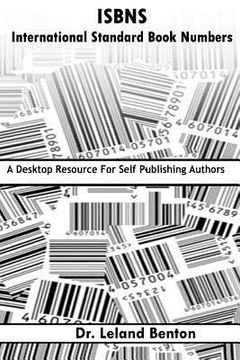 portada ISBNS - International Standard Book Numbers: A Desktop Resource For Self-Publishing Authors (en Inglés)