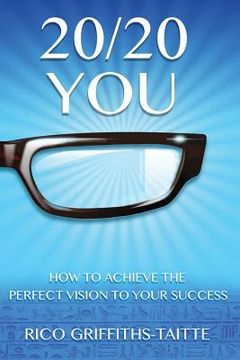 portada 20/20 You: How to Achieve the Perfect Vision to Your Success (en Inglés)