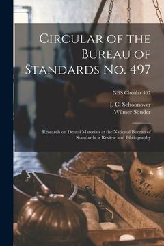 portada Circular of the Bureau of Standards No. 497: Research on Dental Materials at the National Bureau of Standards: a Review and Bibliography; NBS Circular