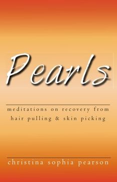 portada Pearls: Meditations on Recovery From Hair Pulling and Skin Picking (en Inglés)