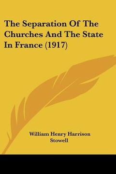 portada the separation of the churches and the state in france (1917) (in English)