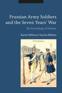 portada Prussian Army Soldiers and the Seven Years' War: The Psychology of Honour (in English)