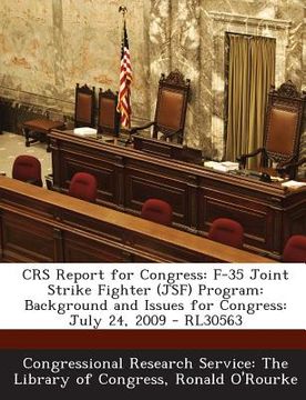 portada Crs Report for Congress: F-35 Joint Strike Fighter (Jsf) Program: Background and Issues for Congress: July 24, 2009 - Rl30563 (en Inglés)