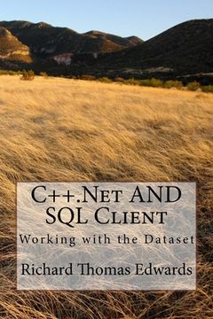 portada C++.Net And SQL Client: Working with the Dataset (en Inglés)