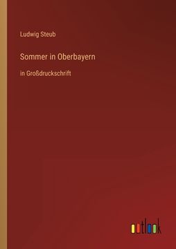 portada Sommer in Oberbayern: in Großdruckschrift (in German)
