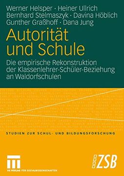 portada Autorität und Schule: Die Empirische Rekonstruktion der Klassenlehrer-Schüler-Beziehung an Waldorfschulen (en Alemán)