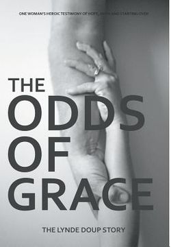 portada The Odds of Grace: The Lynde Doup Story (en Inglés)