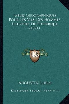 portada Tables Geographiques Pour Les Vies Des Hommes Illustres De Plutarque (1671) (en Francés)