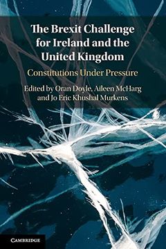 portada The Brexit Challenge for Ireland and the United Kingdom: Constitutions Under Pressure (en Inglés)