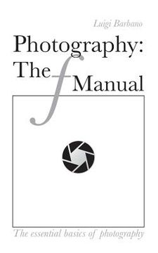 portada Photography: The f Manual: The essential basics of photography (en Inglés)