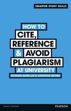 portada how to cite, reference & avoid plagiarism at university. jonathan weyers, kathleen mcmillan (en Inglés)