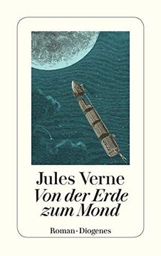 portada Von der Erde zum Mond: Direkte Fahrt in Siebenundneunzig Stunden und Zwanzig Minuten. Roman (en Alemán)