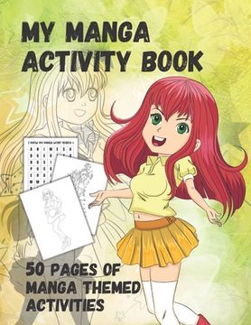portada My Manga Activity Book: 50 Manga Themed Activities Drawing Practice Word Puzzles and Activities for the Beginner Artist (en Inglés)