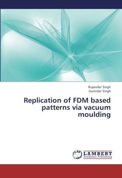 portada Replication of Fdm Based Patterns Via Vacuum Moulding