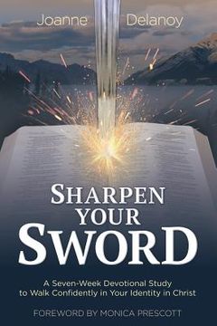 portada Sharpen Your Sword: A Seven-Week Devotional Study to Walk Confidently in Your Identity in Christ