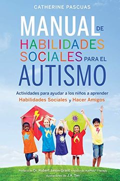 portada Manual de Habilidades Sociales Para el Autismo: Actividades Para Ayudar a los NiñOs a Aprender Habilidades Sociales y Hacer Amigos (in Spanish)