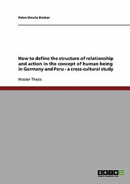 portada how to define the structure of relationship and action in the concept of human being in germany and peru - a cross-cultural study (en Inglés)