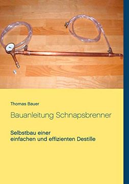 portada Bauanleitung Schnapsbrenner: Selbstbau Einer Einfachen und Effizienten Destille (en Alemán)